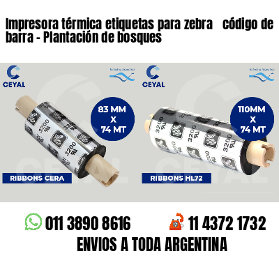 Impresora térmica etiquetas para zebra  código de barra - Plantación de bosques